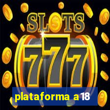 plataforma a18